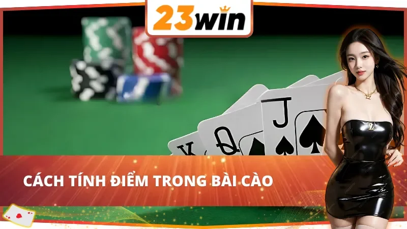 Cách tính điểm trong bài cào 23WIN
