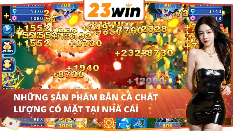 05 tựa game săn cá đổi thưởng hấp dẫn tại Bắn Cá 23WIN