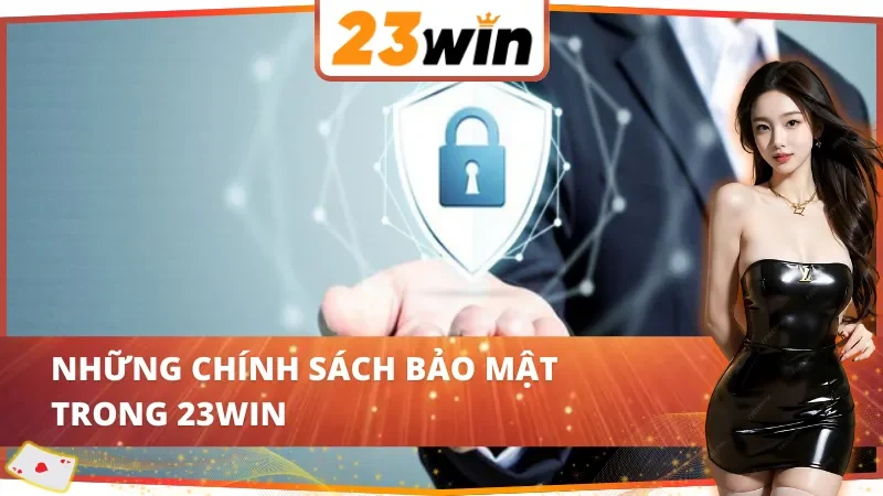 Những chính sách bảo mật 23Win
