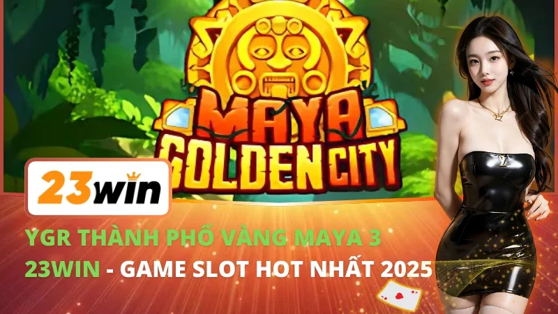 YGR Thành Phố Vàng Maya 3