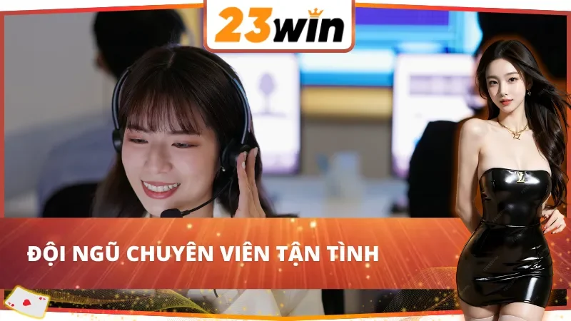 Trang Chủ 55 Đội ngũ 23win nhiệt tình, giàu kinh nghiệm